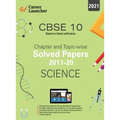 CBSE Class X 2021 - Chapter and Topic-wise Solved Papers 2011-2020: Science (All Sets - Delhi & All India)