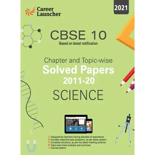 CBSE Class X 2021 - Chapter and Topic-wise Solved Papers 2011-2020: Science (All Sets - Delhi & All India)