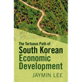 The Tortuous Path of South Korean Economic Development
