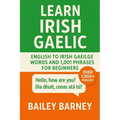 Learn Irish Gaelic: English to Irish Gaeilge Words and 1,001 Phrases for Beginners