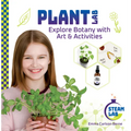 Plant Lab: Explore Botany with Art & Activities: Explore Botany with Art & Activities