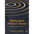 Ethnocentric Political Theory: The Pursuit of Flawed Universals