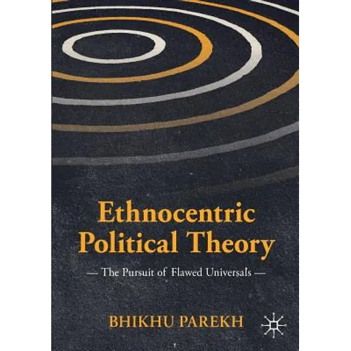 Ethnocentric Political Theory: The Pursuit of Flawed Universals