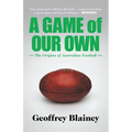 A Game of Our Own: The Origins of Australian Football