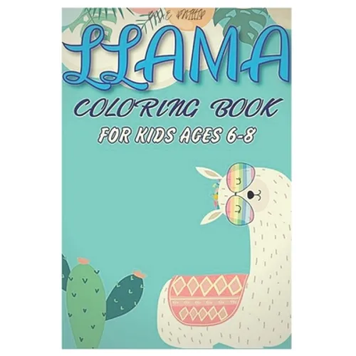 Llama coloring book for kids ages 6-8: Fun coloring gift book for llama lovers with stress relief llama designs and funny cute shows