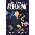 A Great Man of Astronomy: An Appraisal of the Works of Sir Patrick Moore