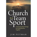 Church is a Team Sport: A Championship Strategy for Doing Ministry Together