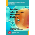 Fertility, Infertility and Treatment Options