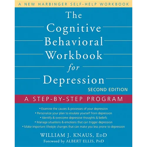 The Cognitive Behavioral Workbook for Depression: A Step-By-Step Program