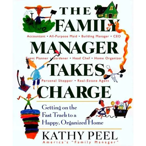 The Family Manager Takes Charge: Getting on the Fast Track to a Happy, Organized Home