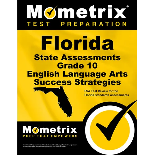 Florida State Assessments Grade 10 English Language Arts Success Strategies Study Guide: FSA Test Review for the Florida Standards Assessments