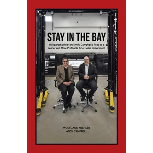 Stay in the Bay: Wolfgang Koehler and Andy Campbell's Road to a Leaner and More Profitable After-sales Department
