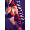Furtivo: Esta noche mando yo: Una novela erótica con fuego y sangre