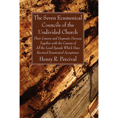 The Seven Ecumenical Councils of the Undivided Church