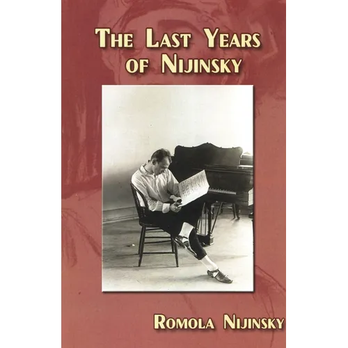 Nijinsky in America: The American Tour of the Ballet Russe, 1916-1917