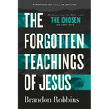 The Forgotten Teachings of Jesus: Rediscovering the Bible with the Chosen: Season One