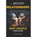 Biology of Relationships: Why People Form Pairs