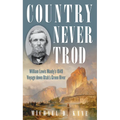 Country Never Trod: William Lewis Manly's 1849 Voyage Down Utah's Green River