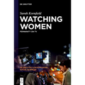 Watching Women: Femininity on TV