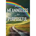 From Meaningless to Purposeful