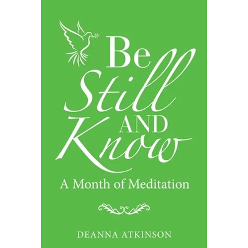Be Still and Know: A Month of Meditation