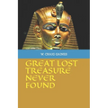 Great Lost Treasure Never Found