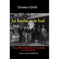 La hache et le fusil - Crimes, délits et faits divers en Comminges au 19ème siècle.