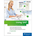 Using SAP Erp: An Introduction for Beginners and Business Users