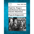 Field vs. Pope.} Interference Dynamo-Electric Machines