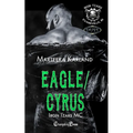 Eagle/Cryus Duet (Iron Tzars MC 7): A Bones MC Romance