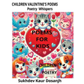 Poems for Kids: Valentine's Day Poetry: Valentine's Magic: Poems of Love and Joy, "A Pocketful of Hearts: Valentine Poems for Children: Hearts and Rhy