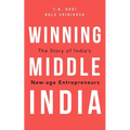 Winning Middle India: The Story of India's New-Age Entrepreneurs