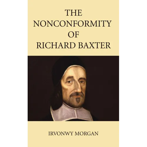 The Nonconformity of Richard Baxter