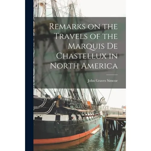 Remarks on the Travels of the Marquis De Chastellux in North America [microform]