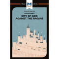 An Analysis of St. Augustine's the City of God Against the Pagans