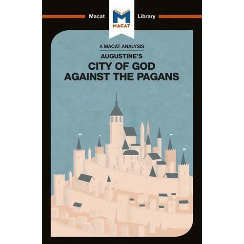 An Analysis of St. Augustine's the City of God Against the Pagans