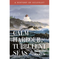 Calm Harbour, Turbulent Seas: A History of Ucluelet