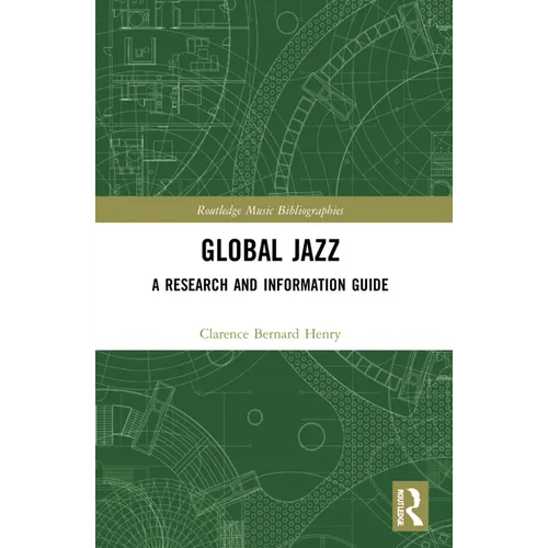 Global Jazz: A Research and Information Guide