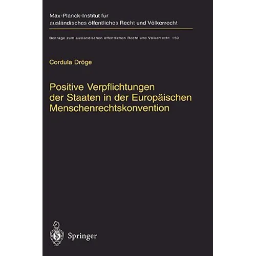 Positive Verpflichtungen Der Staaten in Der Europäischen Menschenrechtskonvention: Positive Obligations of States Under the European Convention on Hum