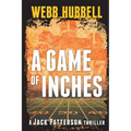 A Game of Inches: A Jack Patterson Thriller Volume 3