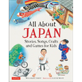All about Japan: Stories, Songs, Crafts and Games for Kids