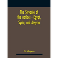 The Struggle Of The Nations - Egypt, Syria, And Assyria
