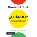 ¿Cuándo? La Ciencia de Encontrar El Momento Preciso / When: The Scientific Secrets of Perfect Timing