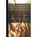 A Dictionary of the Otchipwe Language, Explained in English: This Language Is Spoken by the Chippewa Indians, As Also by the Otawas, Potawatamis and A