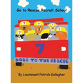 7 Dogs to the Rescue: Go to Rescue Recruit School