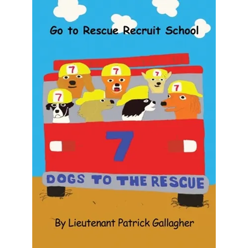 7 Dogs to the Rescue: Go to Rescue Recruit School