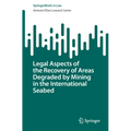 Legal Aspects of the Recovery of Areas Degraded by Mining in the International Seabed