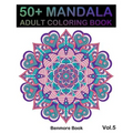 50] Mandala: Adult Coloring Book 50 Mandala Images Stress Management Coloring Book For Relaxation, Meditation, Happiness and Relief