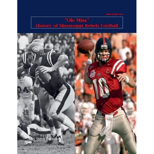 "Ole Miss" History of Mississippi Rebels Football