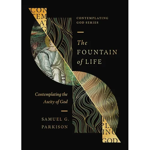 The Fountain of Life: Contemplating the Aseity of God